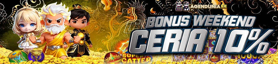 BONUS WEEKEND CERIA SLOT 10% SETIAP HARI JUMAT SABTU & MINGGU