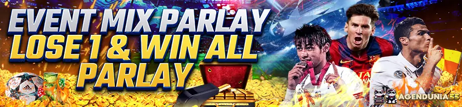 EVENT MIX PARLAY LOSE 1 DAN WIN ALL PARLAY AGENDUNIA55