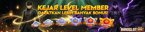 KEJAR LEVEL MEMBER AKUN BIROSLOT PEROLEH BANYAK KEMUDAHAN !