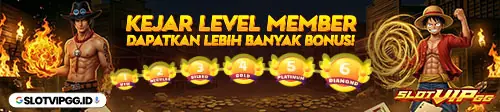 KEJAR LEVEL MEMBER AKUN SLOTVIPGG DAPATKAN LEBIH BANYAK BONUS !