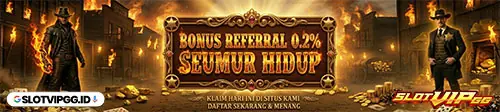SLOTVIPGG BERIKAN BONUS REFERRAL SEUMUR HIDUP 0.2% TANPA MODAL